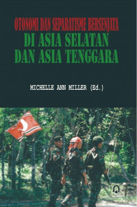 Otonomi dan Separatisme Bersenjata di Asia Selatan dan Asia Tenggara