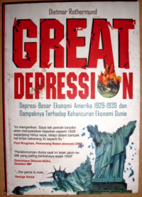 Great Depression : Depresi Besar Ekonomi Amerika 1923 - 1939 dan Dampaknya Terhadap Kehancuran Ekonomi Dunia