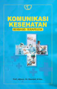 KOMUNIKASI KESEHATAN BERBASIS TERAPEUTIK