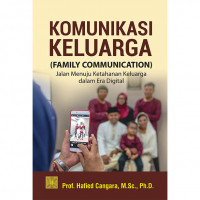 Komunikasi Keluarga : Jalan Menuju Ketahanan Keluarga dalam Era Digita
