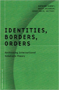 Identities Borders Orders (Rethinking International Relations Theory