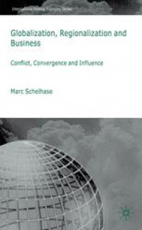 Globalization, Regionalization and Business Conflict, Convergence and Influence