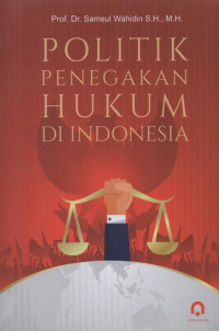 Politik Penegakan Hukum di indonesia