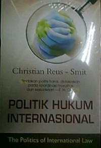 Image of Politik Hukum Internasional :The Politics of International Law
