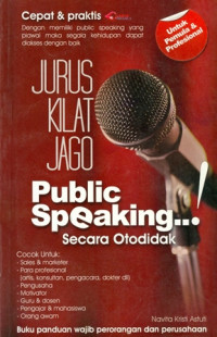 Jurus Kilat Jago Public Speaking Secara Otodidak