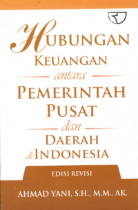 Hubungan Keuangan antara Pemerintah Pusat dan Daerah di Indonesia