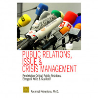 Public Relations, Issue & Crisis Management: Pendekatan Critical Public Relations, Etnografi Kritis & Kualitatif