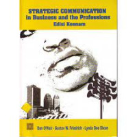 Strategic Communication: In Business and the professions Ed.6