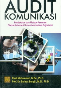 Image of Audit Komunikasi:Pendekatan dan Metode Asesmen Sistem Informasi Komunikasi dalam Organisasi
