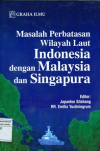 Image of Masalah Perbatasan Wilayah Laut Indonesia Dengan Malaysia dan Singapura