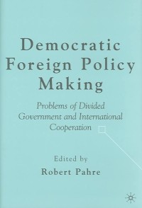 Image of Democratic Foreign Policy Making:rnProblems Of Divided GovernmentrnAnd International Cooperation