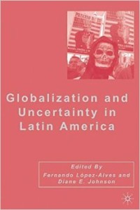 Image of Globalization and Uncertainty In Latin America
